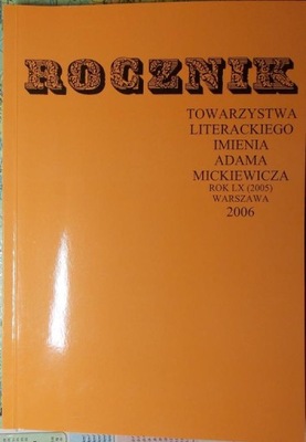 ROCZNIK TOWARZYSTWA LITERACKIEGO MICKIEWICZA 2005