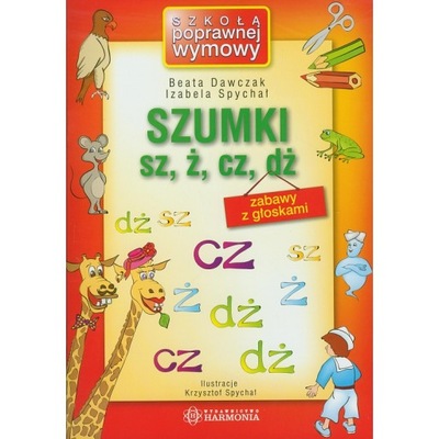 SZUMKI SZ Ż CZ DŻ Zabawy z głoskami LOGOPEDIA mowa słowa głoski wymiowa