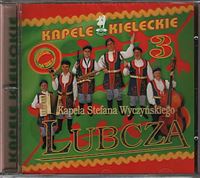 Kapela Kielecka LUBCZA 3 Weselna Muzyka Ludowa CD