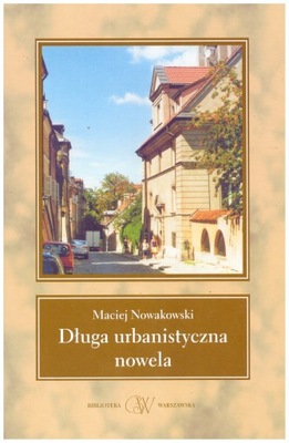 Długa urbanistyczna nowela urbanistyka Nowakowski