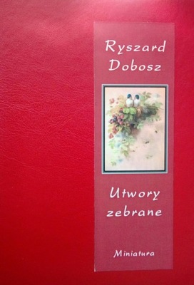 Utwory zebrane Ryszard Dobosz Kraków poezja SPK