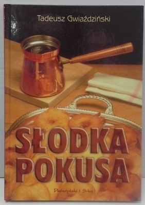 SŁODKA POKUSA - TADEUSZ GWIAŹDZIŃSKI - KSIĄŻKA NOWA