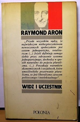 Widz i uczestnik. Z Raymondem Aronem rozmawiają...