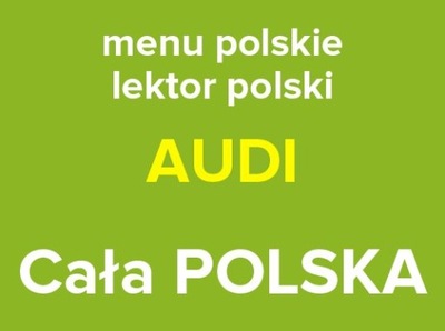 Spolszczenie nawigacji AUDI MMI 3G HDD A7 A8 A6 C6