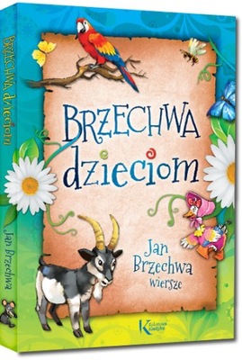 BRZECHWA DZIECIOM / JAN BRZECHWA / LEKTURA