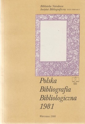 POLSKA BIBLIOGRAFIA BIBLIOLOGICZNA 1981
