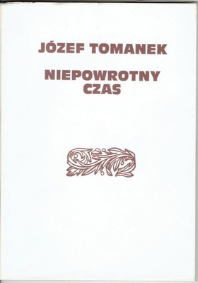 Józef TOMANEK NIEPOWROTNY CZAS Autograf