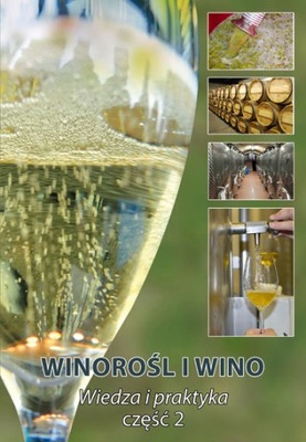 Winorośl i wino produkcja wina wyrób win degustacj