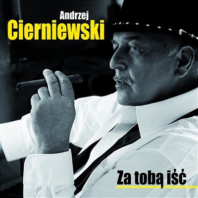 ANDRZEJ CIERNIEWSKI ZA TOBĄ IŚĆ /CD/
