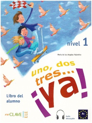 Uno dos tres ya 1 A1 Podręcznik Libro del alumno Espanol Język hiszpański