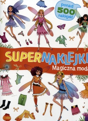Supernaklejki: Magiczna moda Praca zbiorowa
