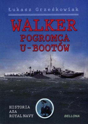 Walker. Pogromca U-Bootów Łukasz Grześkowiak