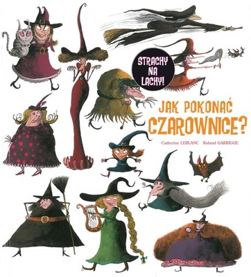 Jak pokonać czarownice? Catherine Leblanc, Ronald Garrigue