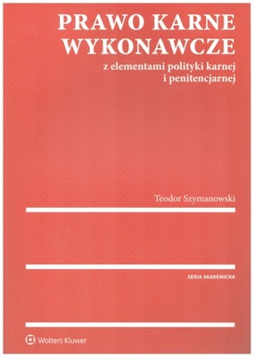 Prawo karne wykonawcze wraz z elementami polityki karnej i penitencjarnej T