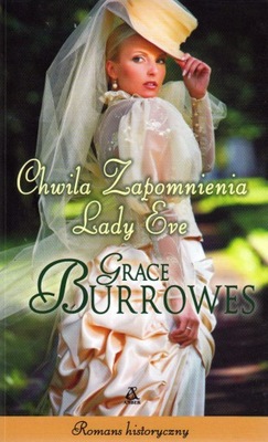 CHWILA ZAPOMNIENIA LADY EVE Grace Burrowes