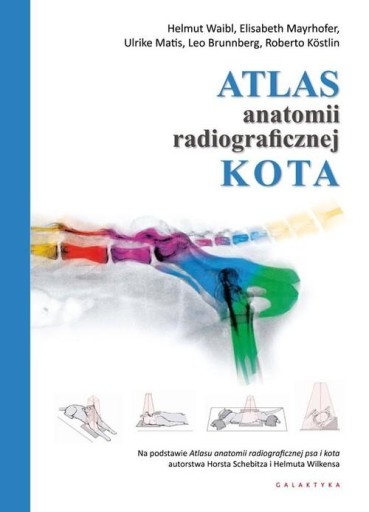 ATLAS ANATOMII RADIOGRAFICZNEJ KOTA Helmut Waibl