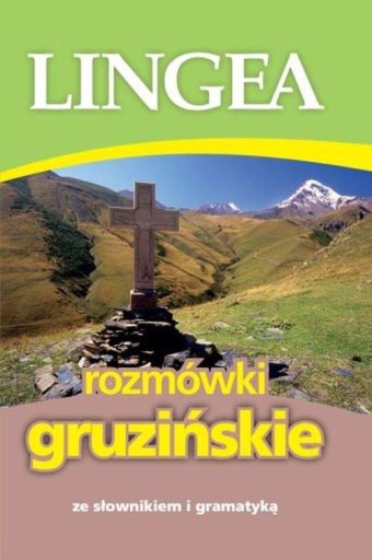 Rozmówki gruzińskie ze słownikiem i gramatyką Praca zbiorowa