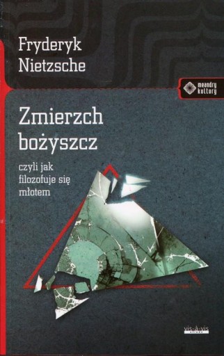 Friedrich Nietzsche - Zmierzch bożyszcz