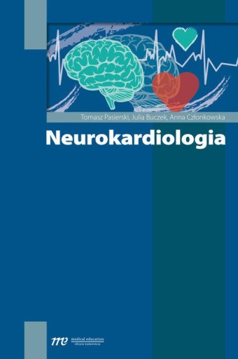 Neurokardiologia Anna Członkowska, Julia Buczek, Tomasz Pasierski - OUTLET