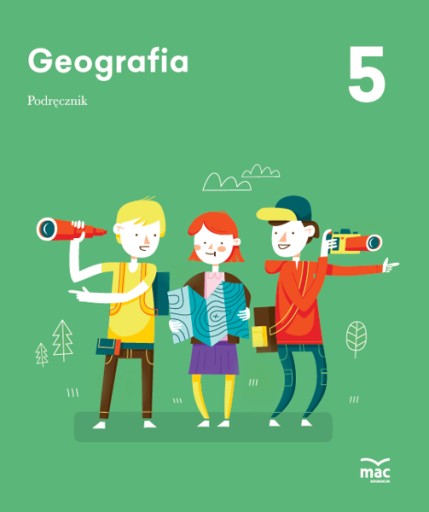 Geografia. Podręcznik Klasa 5 MAC Edukacja