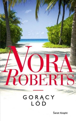 GORĄCY LÓD - NORA ROBERTS /POWYSTAWOWA