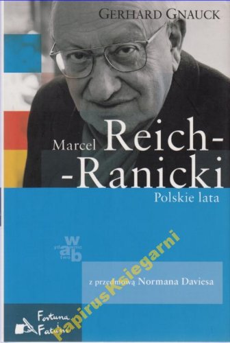 Marcel Reich-Ranicki. Polskie lata - G. Gnauck