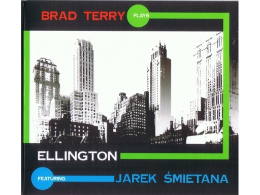 Brad Terry Quarted Plays Ellington feat.J.Śmietana