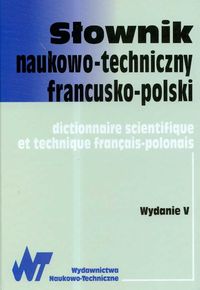 Słownik naukowo techniczny francusko polski WNT