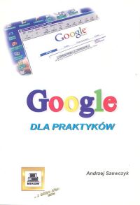 Google dla praktyków SZEWCZYK MIKOM