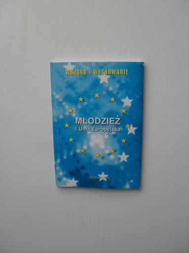 WOJSKO O WYCHOWANIE MŁODZIEŻ I UNIA EUROPEJSKA UE