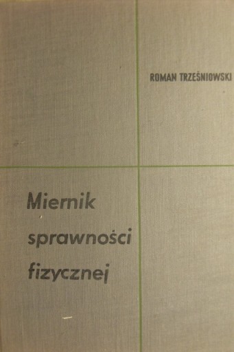 MIERNIK SPRAWNOŚCI FIZYCZNEJ ROMAN TRZEŚNIOWSKI