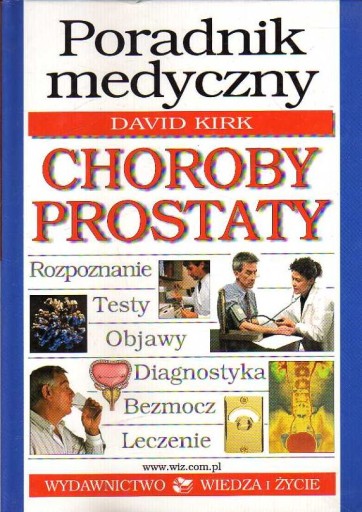 CHOROBY PROSTATY - PORADNIK MEDYCZNY - OPIS