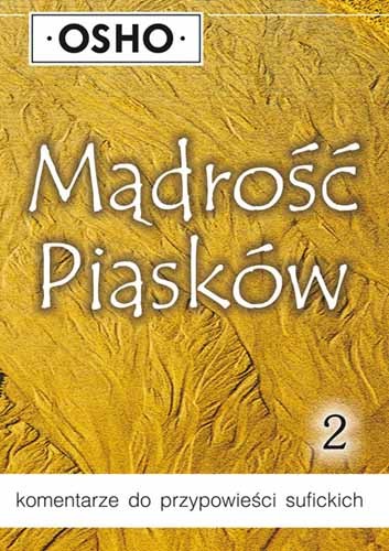 MĄDROŚĆ PIASKÓW cz. 2 (sufizm) - OSHO