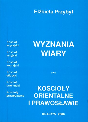 Wyznania wiary. Kościoły orientalne i prawosławie