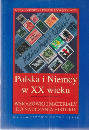 POLSKA I NIEMCY W XX WIEKU wskazówki i materiały