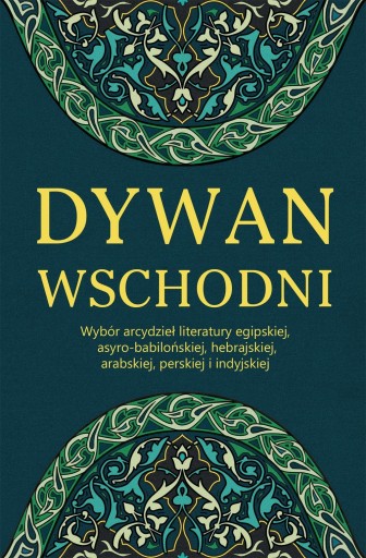 DYWAN WSCHODNI - Wybór arcydzieł literatury...