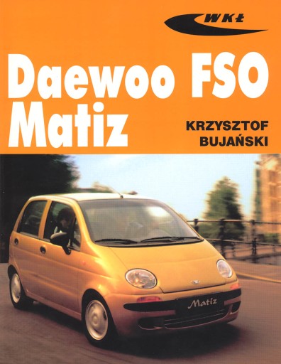 Daewoo FSO Matiz SAM NAPRAWIAM poradnik obsługa