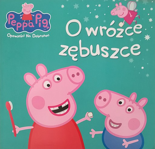 Świnka Peppa: DUŻY FORMAT: O WRÓŻCE ZĘBUSZCE:D-X