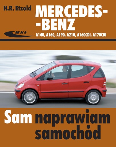 MERCEDES-BENZ KLASA A W168 NAPRAWA OPIS INSTRUKCJA