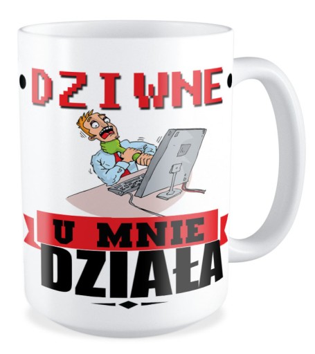 DUŻY KUBEK 450ml INFORMATYKA DZIWNE U MNIE DZIAŁA