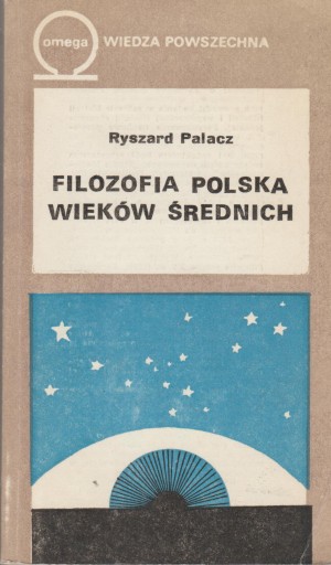 FILOZOFIA POLSKA WIEKÓW ŚREDNICH Ryszard Palacz