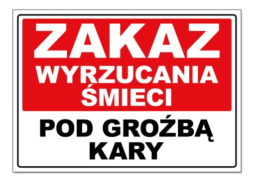 ZAKAZ WYRZUCANIA ŚMIECI wysypywania TABLICZKA znak tabliczka tablica