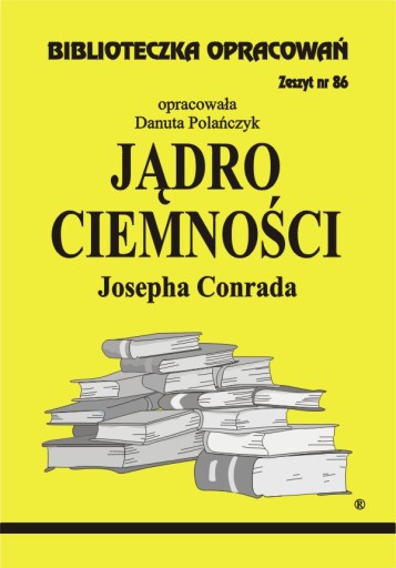 Jądro ciemności J. Conrada Biblioteczka Opracowań