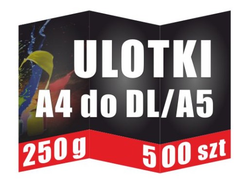 Ulotki Składane A4 do DL lub A5 - 500 szt - 250g