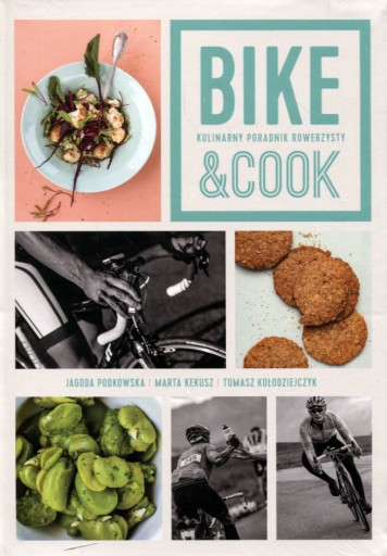 Bike & Cook Kulinarny poradnik rowerzysty