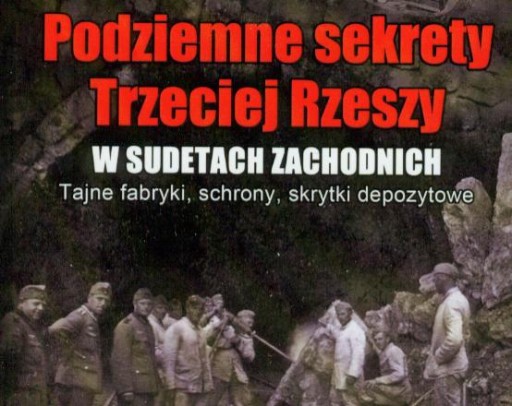 PODZIEMNE SEKRETY TRZECIEJ RZESZY FABRYKI SCHRONY