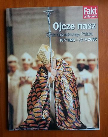 Zdjęcie oferty: Ojcze Nasz życie największego Polaka Jan Paweł II