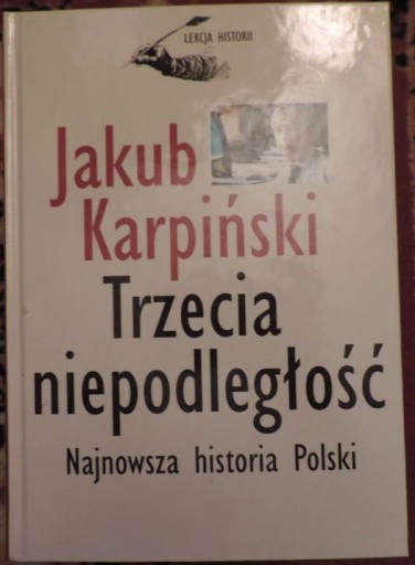 Zdjęcie oferty: Trzecia niepodległość Historia Polski J. Karpiński